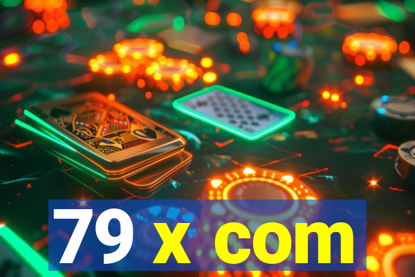 79 x com